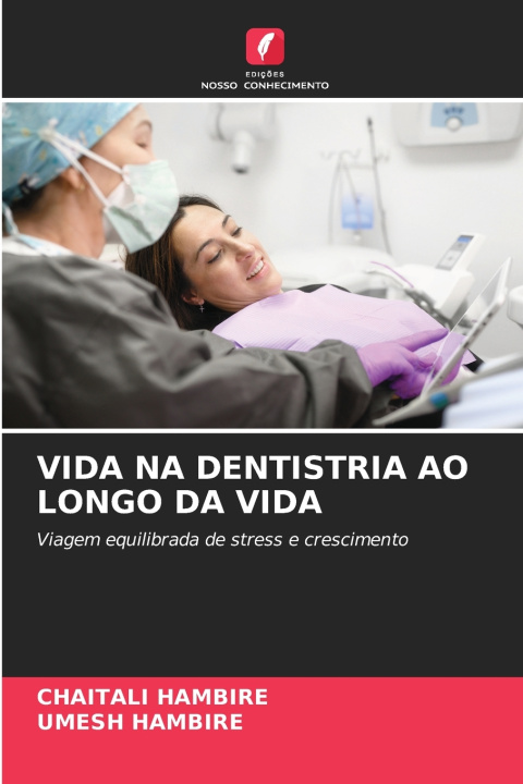 Knjiga VIDA NA DENTISTRIA AO LONGO DA VIDA CHAITALI HAMBIRE