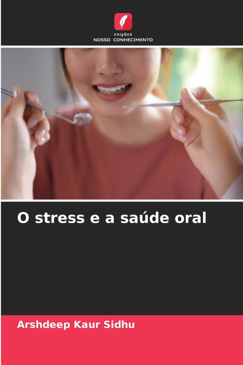 Kniha O stress e a saúde oral Arshdeep Kaur Sidhu