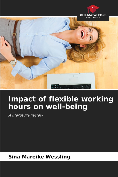 Kniha Impact of flexible working hours on well-being Sina Mareike Wessling