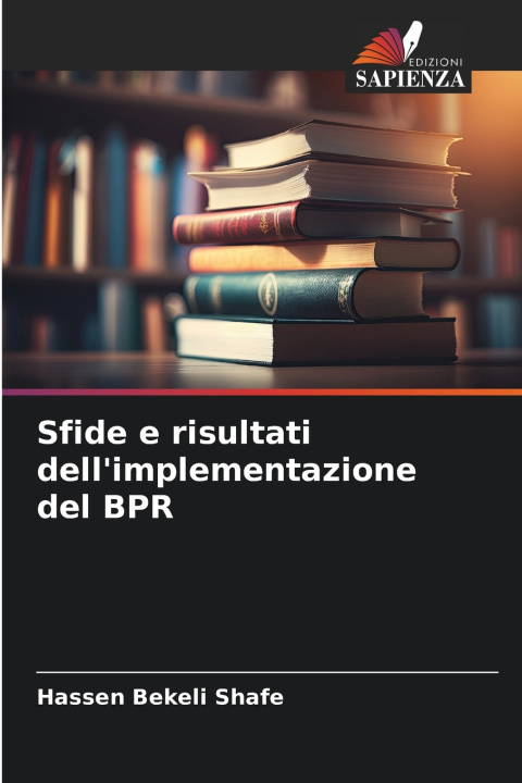 Kniha Sfide e risultati dell'implementazione del BPR Hassen Bekeli Shafe