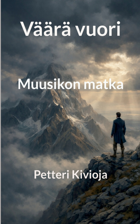 Kniha Väärä vuori Petteri Kivioja