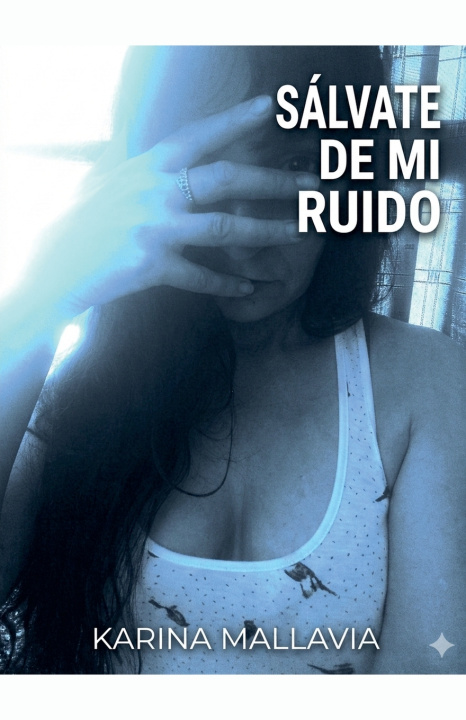 Knjiga SÁLVATE DE MI RUIDO Karina Mallavia
