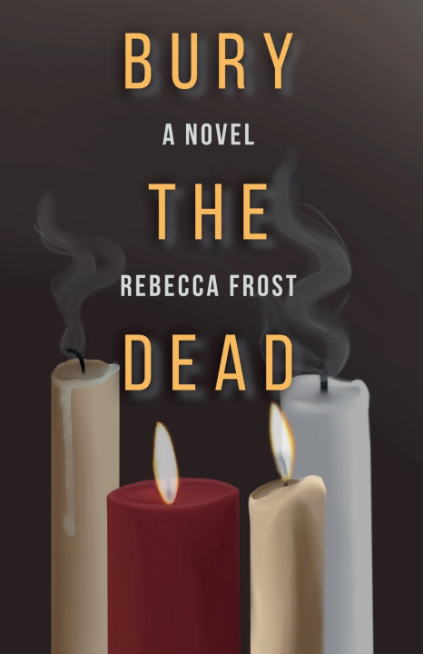 Kniha Bury the Dead Rebecca Frost