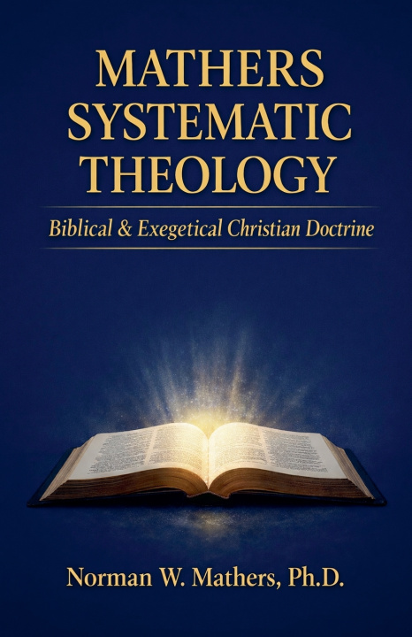 Kniha MATHERS SYSTEMATIC THEOLOGY NORMAN MATHERS