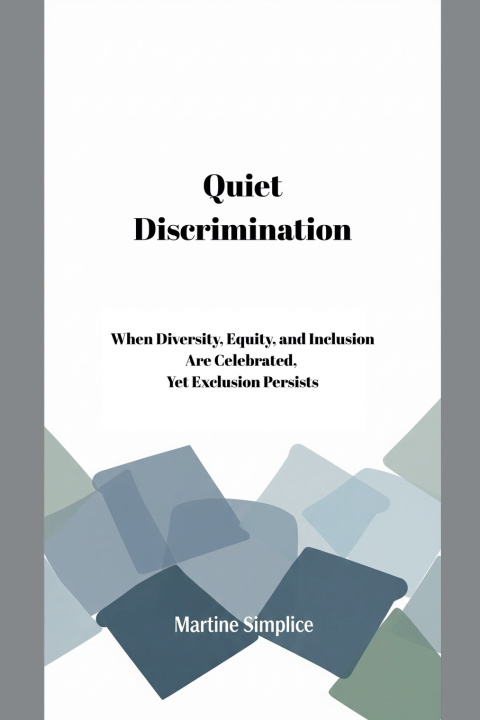 Книга Quiet Discrimination Martine Simplice