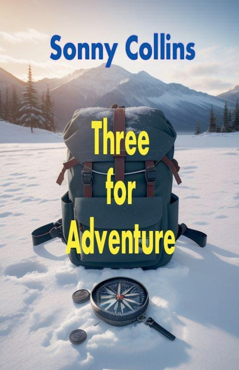 Könyv Three for Adventure Sonny Collins