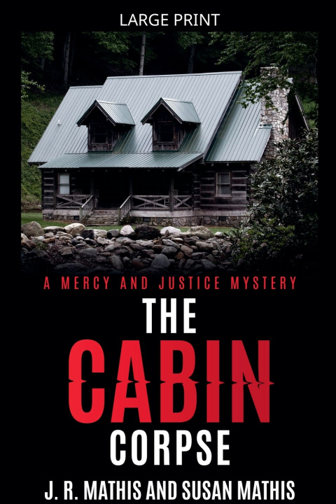 Könyv The Cabin Corpse J. R. Mathis