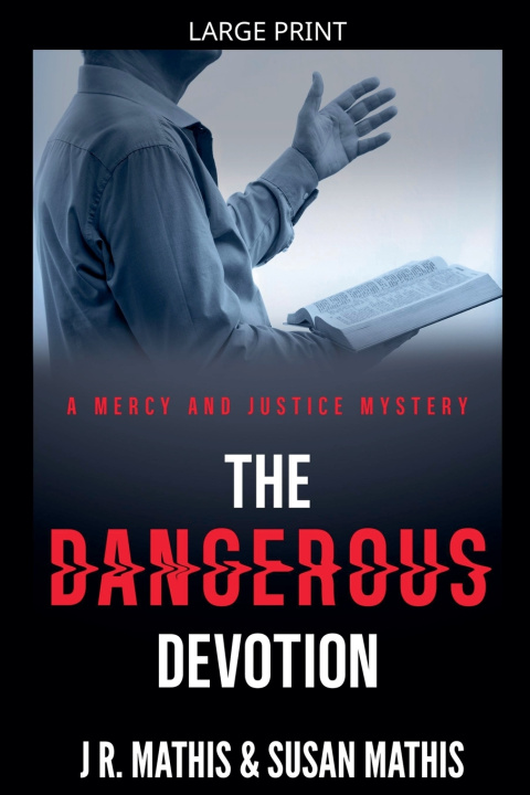Kniha The Dangerous Devotion J. R. Mathis