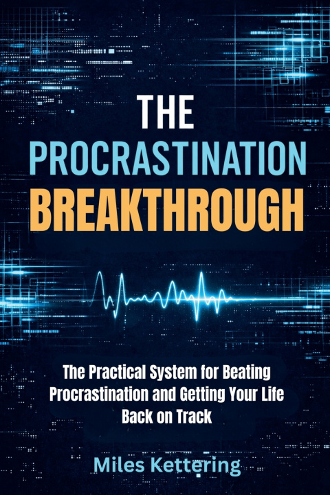 Kniha The Procrastination Breakthrough Miles Kettering