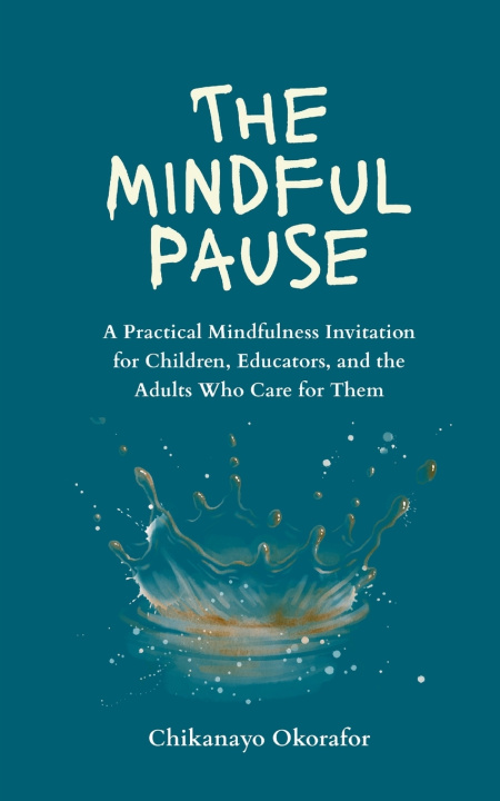 Kniha The Mindful Pause Chikanayo Okorafor