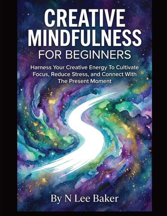 Knjiga Creative Mindfulness For Beginners N Lee Baker