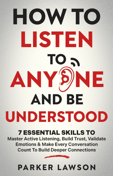 Knjiga How to Listen to Anyone and Be Understood Parker Lawson
