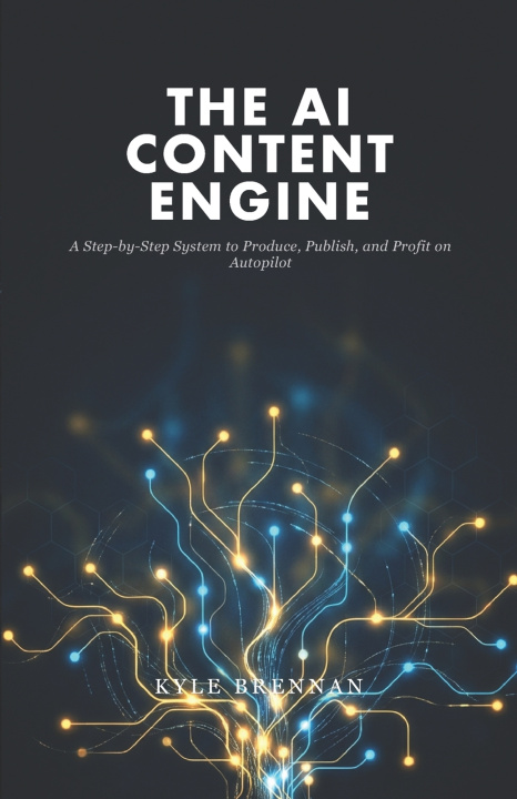 Kniha The AI Content Engine Kyle Brennan