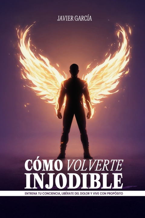 Book CÓMO VOLVERTE INJODIBLE Javier García