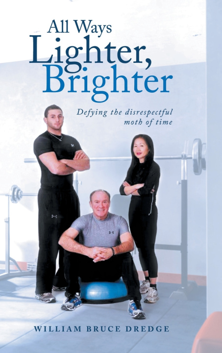 Kniha All Ways Lighter, Brighter William Bruce Dredge