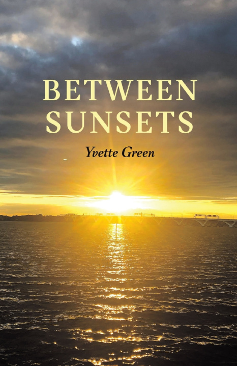 Kniha Between Sunsets Yvette J. Green