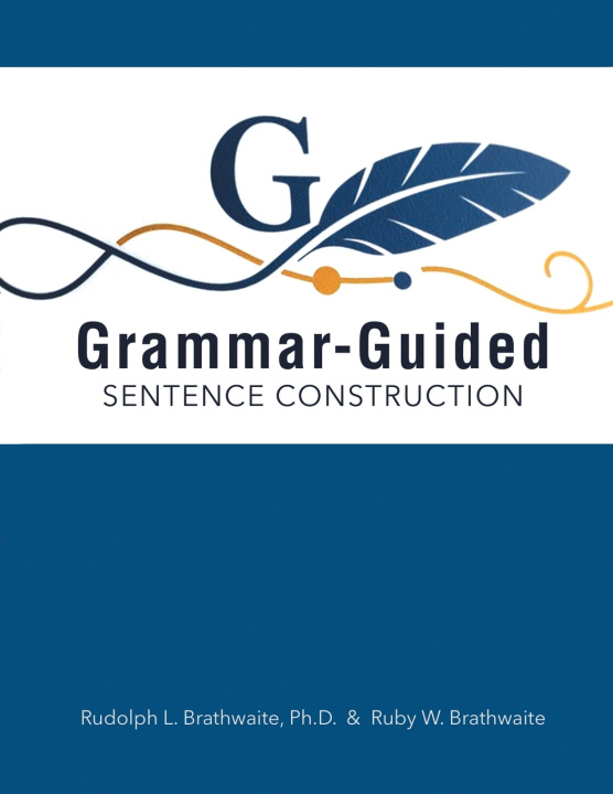 Kniha Grammar-Guided Sentence Construction Ruby W Brathwaite