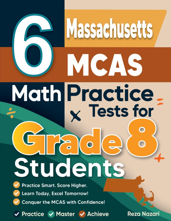 Knjiga 6 Massachusetts MCAS Math Practice Tests for Grade 8 Students Reza Nazari
