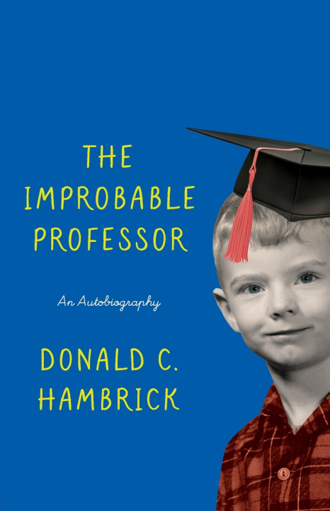 Kniha The Improbable Professor Donald C. Hambrick