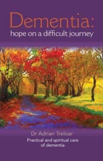 Kniha Dementia: Hope on a Difficult Journey Adrian Treloar