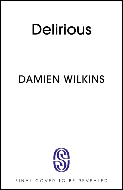 Kniha Delirious Damien Wilkins