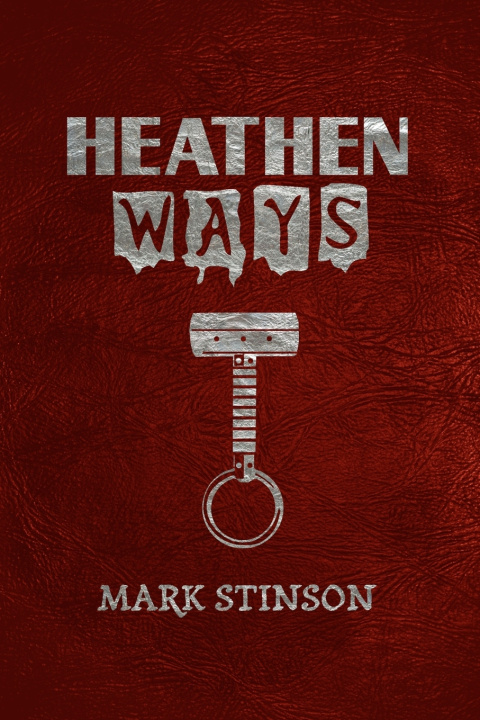 Knjiga Heathen Ways Mark Ludwig Stinson