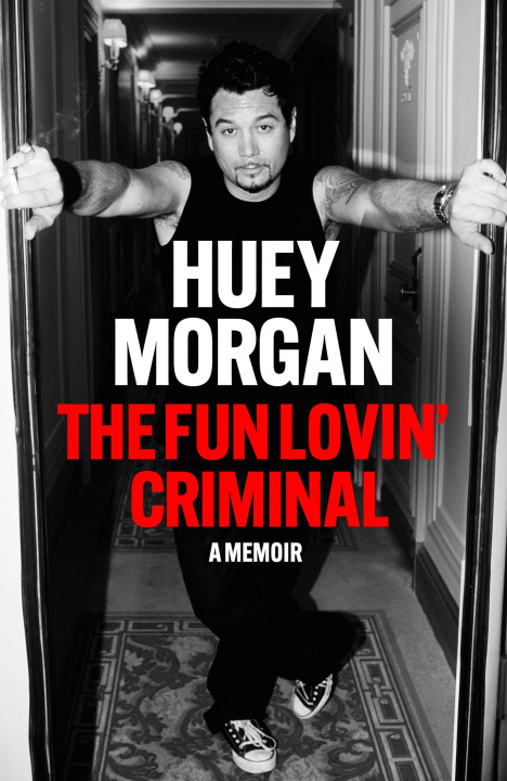Libro Fun Lovin’ Criminal Huey Morgan