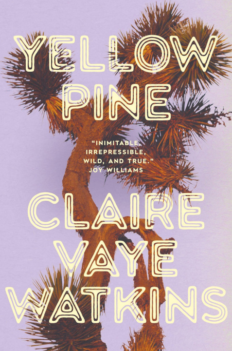 Knjiga Yellow Pine Claire Vaye Watkins