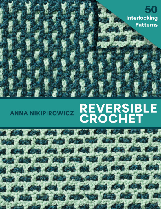 Knjiga Reversible Crochet Anna Nikipirowicz