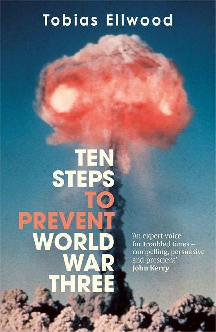 Βιβλίο Ten Steps to Prevent World War Three Tobias Ellwood
