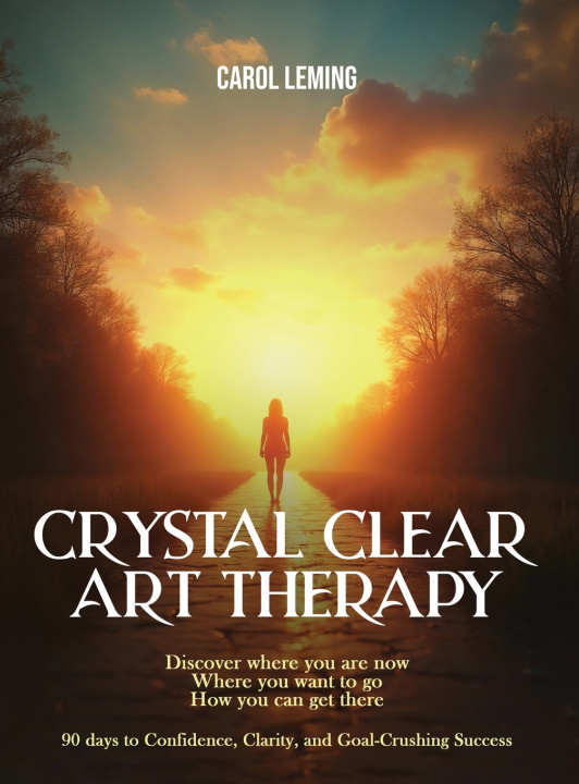 Kniha CRYSTAL CLEAR ART THERAPY Carol Leming
