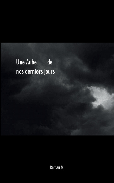 Knjiga Une Aube de nos derniers jours Roman M.