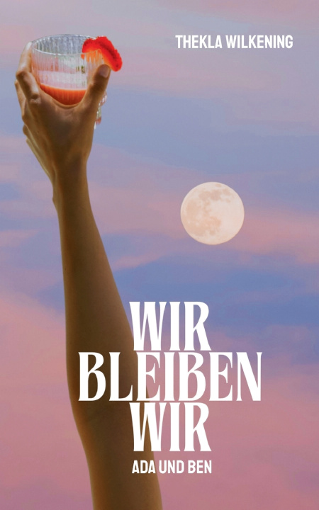Kniha Wir bleiben wir Thekla Wilkening