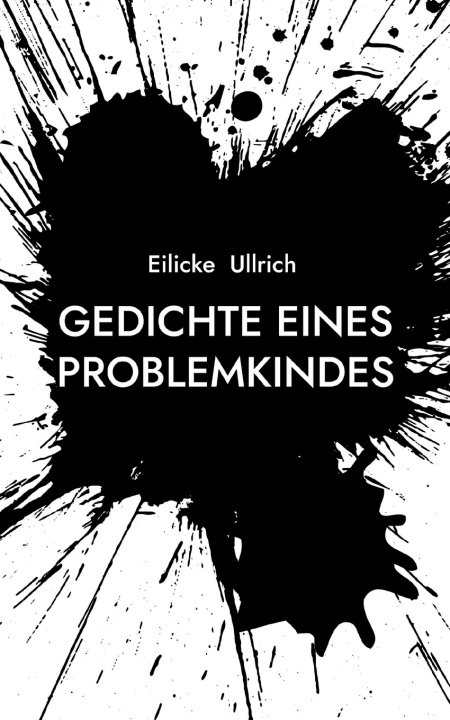 Könyv Gedichte eines Problemkindes Eilicke Ullrich