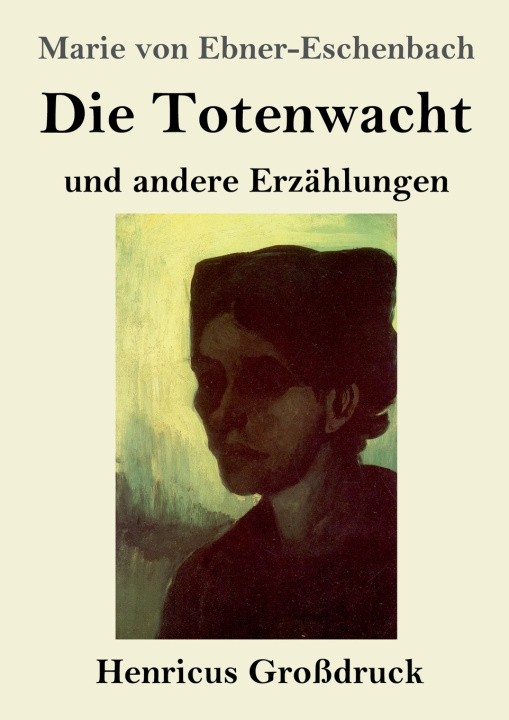 Knjiga Die Totenwacht (Großdruck) Marie von Ebner-Eschenbach