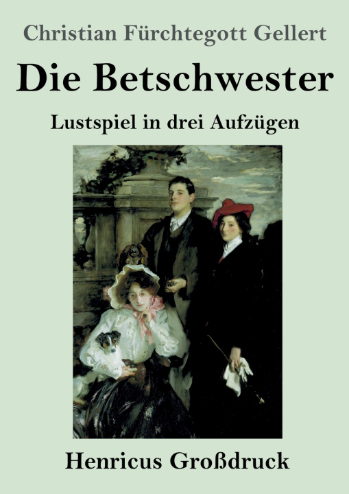 Kniha Die Betschwester (Großdruck) Christian Fürchtegott Gellert