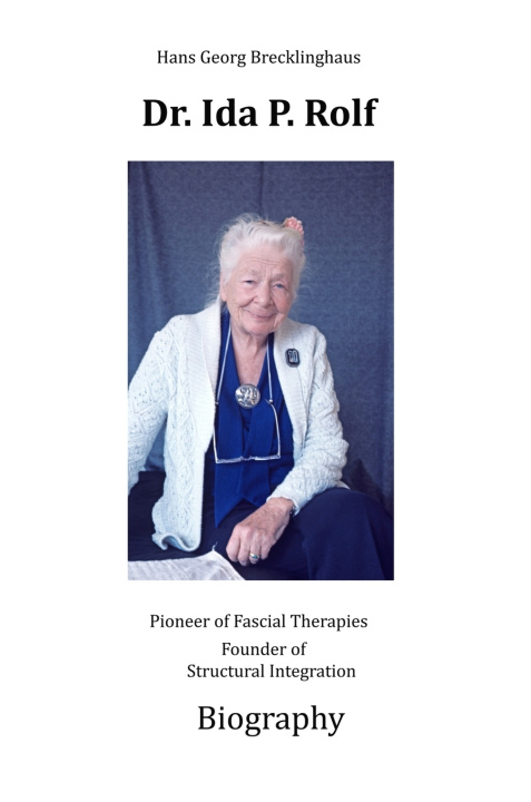 Kniha Dr. Ida P. Rolf Hans Georg Brecklinghaus