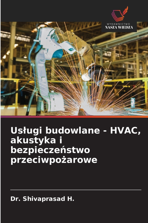 Kniha Usługi budowlane - HVAC, akustyka i bezpieczeństwo przeciwpożarowe Dr. Shivaprasad H.
