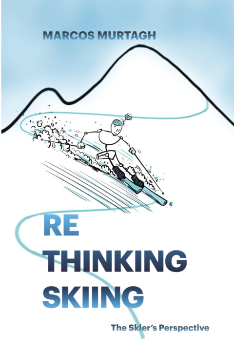 Kniha ReThinking Skiing Marcos Martin Murtagh