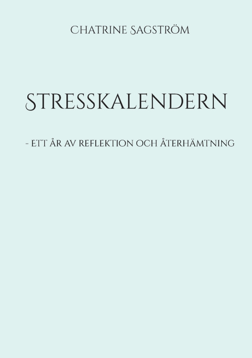 Kniha Stresskalendern Chatrine Sagström
