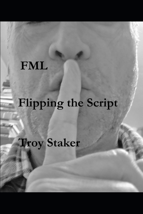 Kniha FML - Flipping the Script Troy Staker