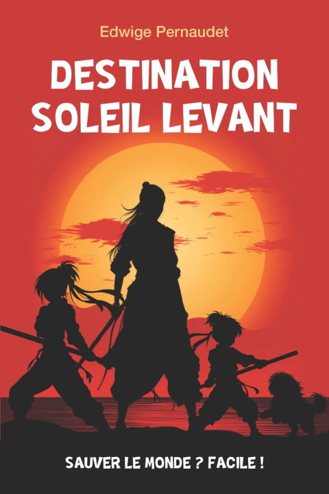 Kniha Destination Soleil Levant Edwige Pernaudet