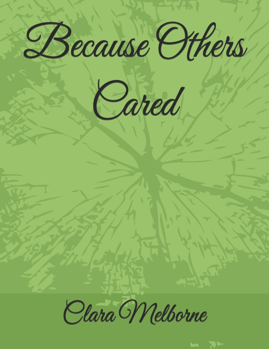 Kniha Because Others Cared Clara Melborne
