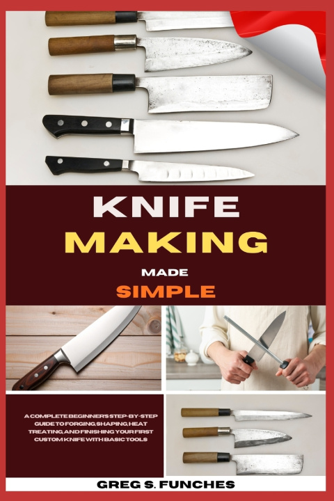 Kniha Knife Making Made Simple Greg S. Funches