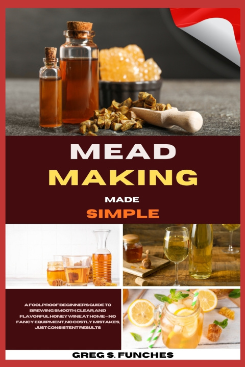 Kniha Mead Making Made Simple Greg S. Funches