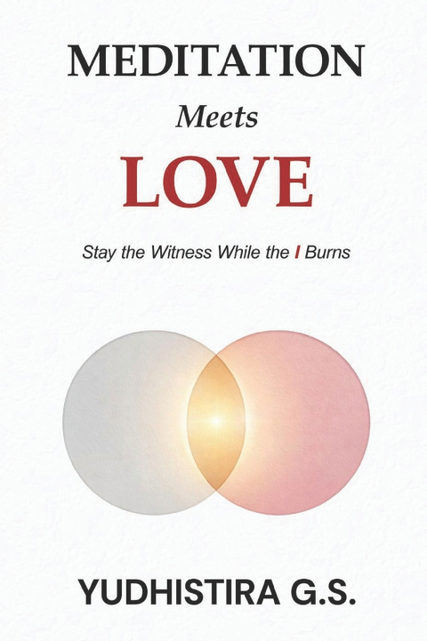 Kniha Meditation Meets Love Yudhistira G.S.