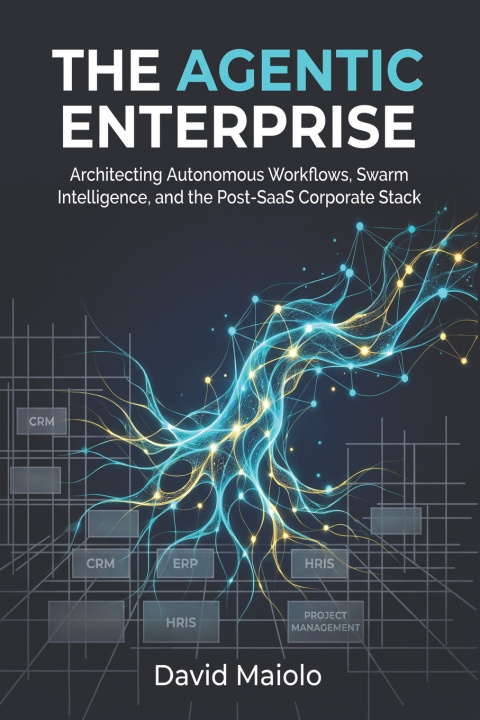 Kniha The Agentic Enterprise David Maiolo