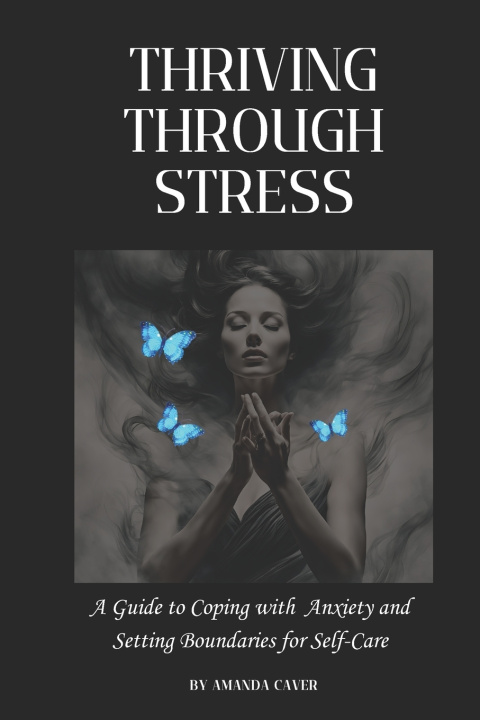 Kniha Thriving Through Stress Amanda Caver