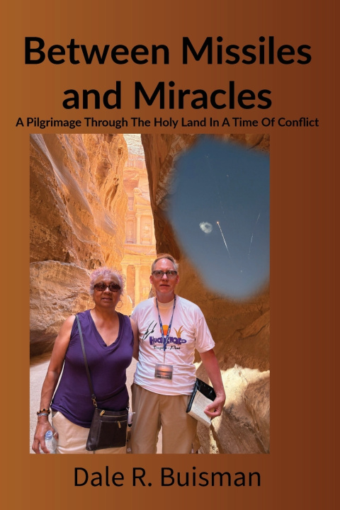 Kniha Between Missiles and Miracles Dale Ray Buisman