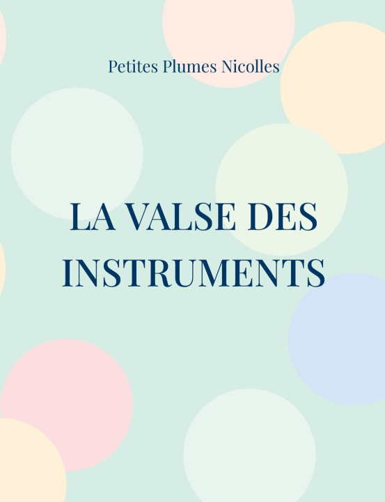 Kniha La Valse des Instruments Petites Plumes Nicolles
